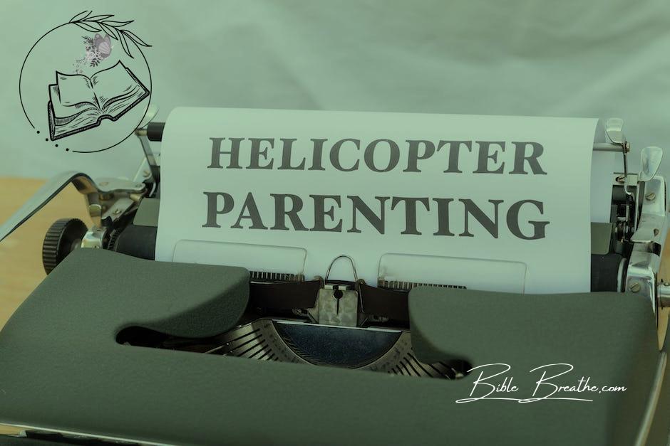 A typewriter with a paper that says helicopter parenting