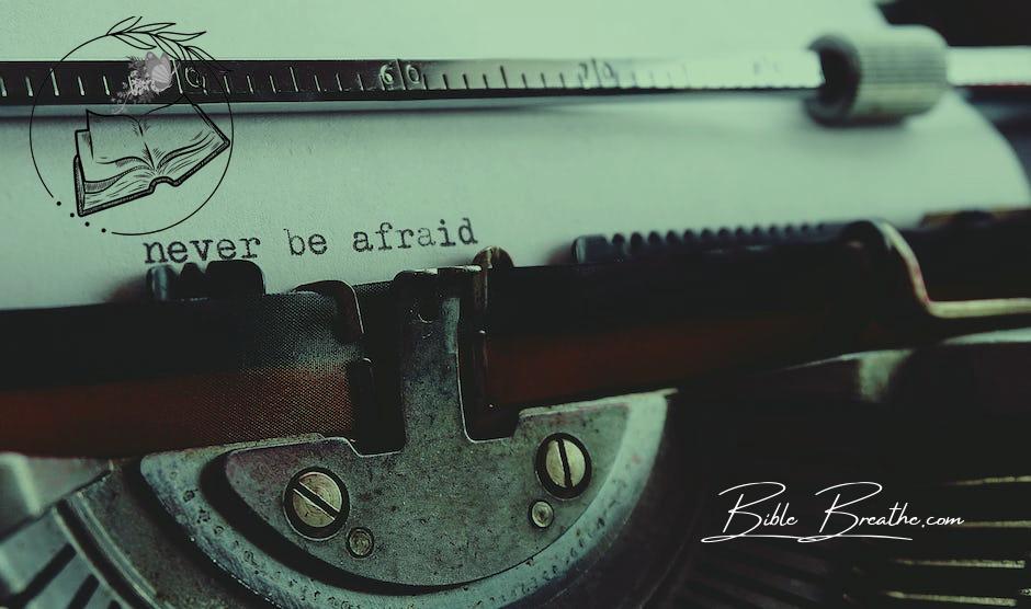 Never Be Afraid on Typewriter