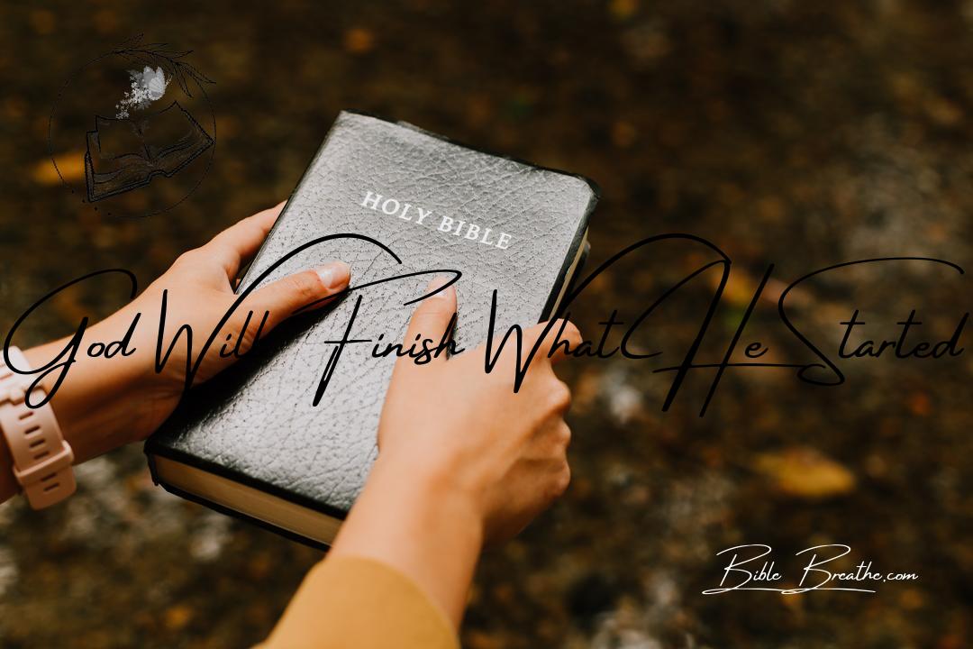 god will finish what he started BibleBreathe Featured Image
