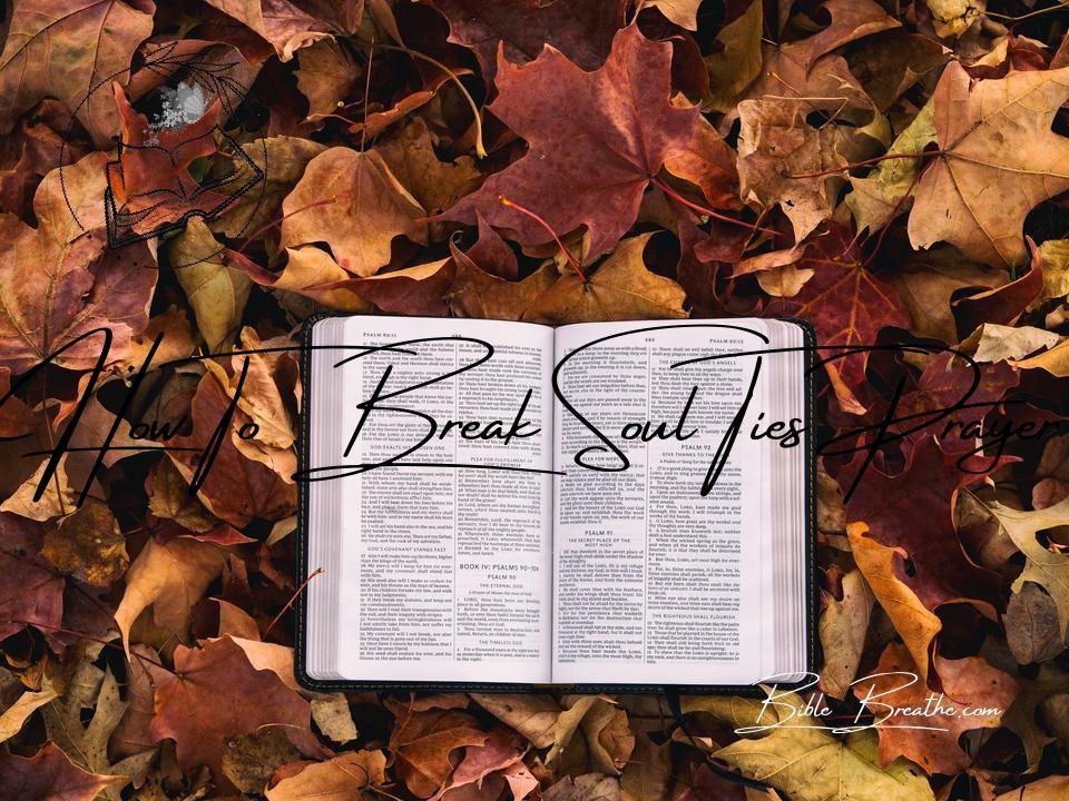 how to break soul ties prayer BibleBreathe Featured Image