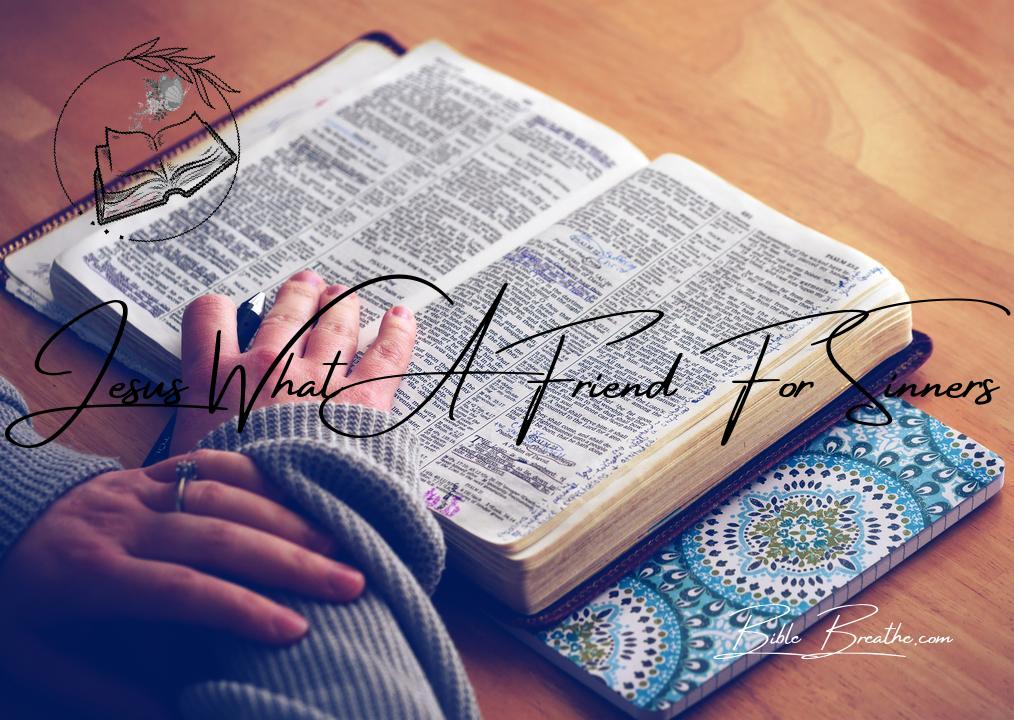 jesus what a friend for sinners BibleBreathe Featured Image