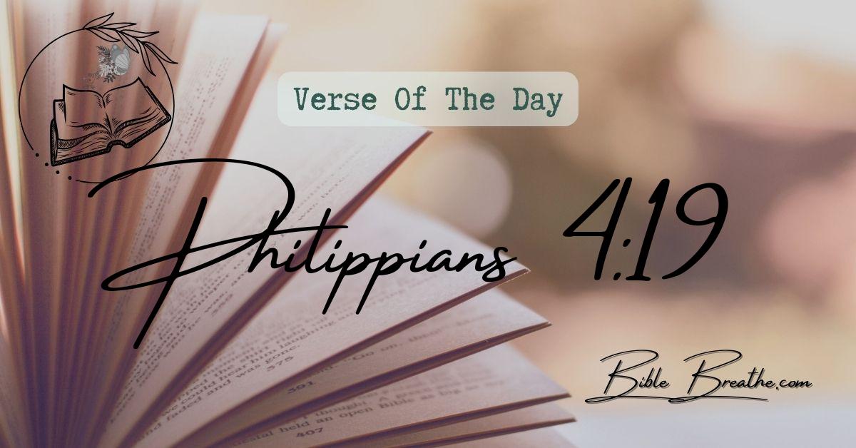 Philippians 4:19 But my God shall supply all your need according to his riches in glory by Christ Jesus. Verse Of The Day BibleBreathe Featured Image