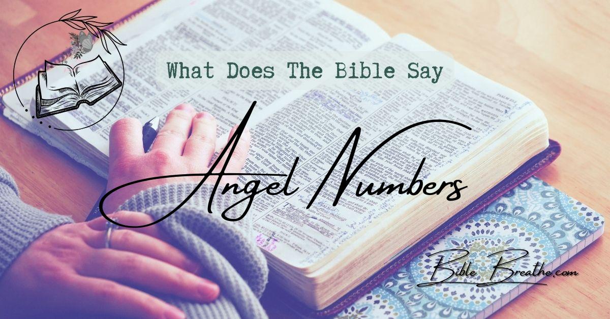 what does the bible say about angel numbers BibleBreathe Featured Image