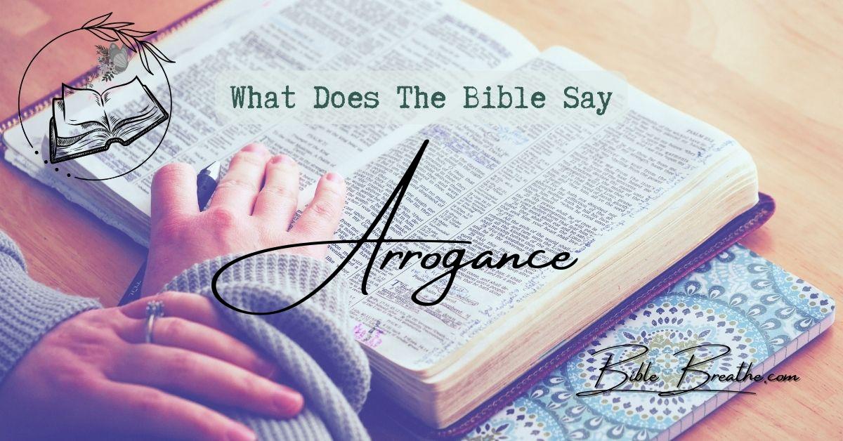 what does the bible say about arrogance BibleBreathe Featured Image