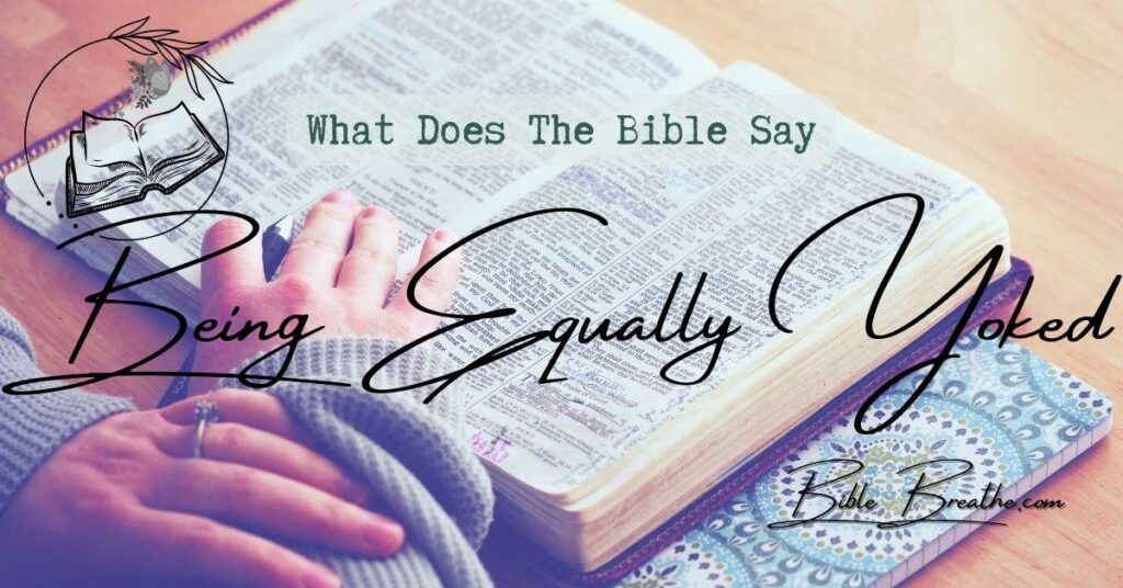 what does the bible say about being equally yoked BibleBreathe Featured Image