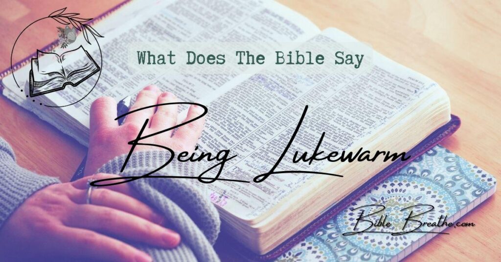 what does the bible say about being lukewarm BibleBreathe Featured Image
