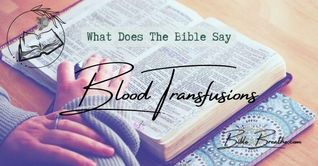 what does the bible say about blood transfusions BibleBreathe Featured Image