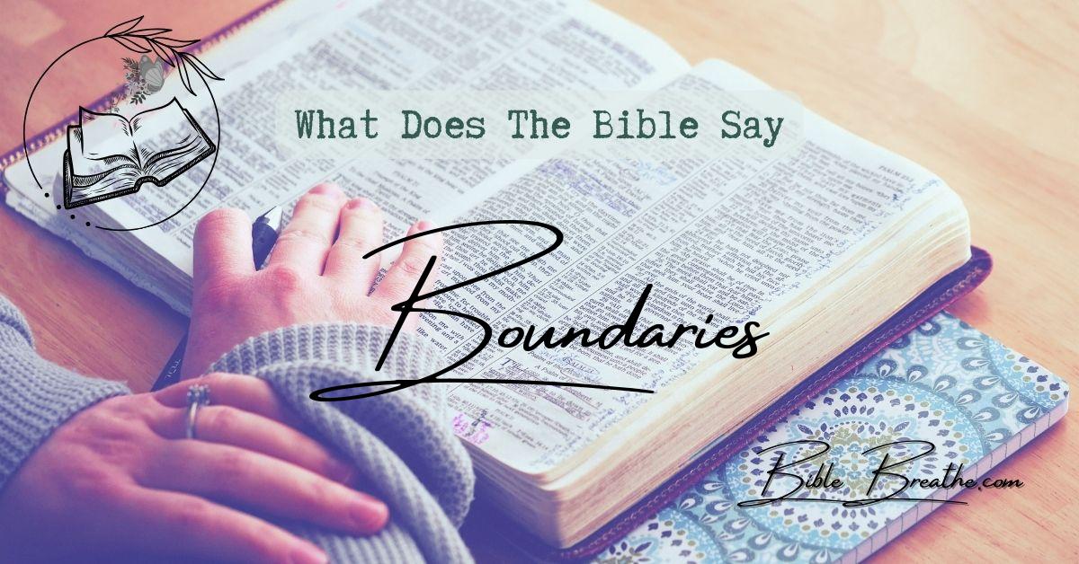what does the bible say about boundaries BibleBreathe Featured Image