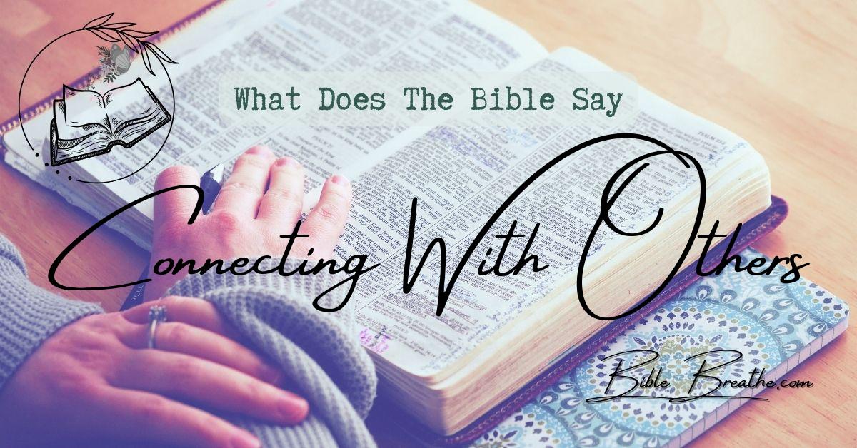 what does the bible say about connecting with others BibleBreathe Featured Image