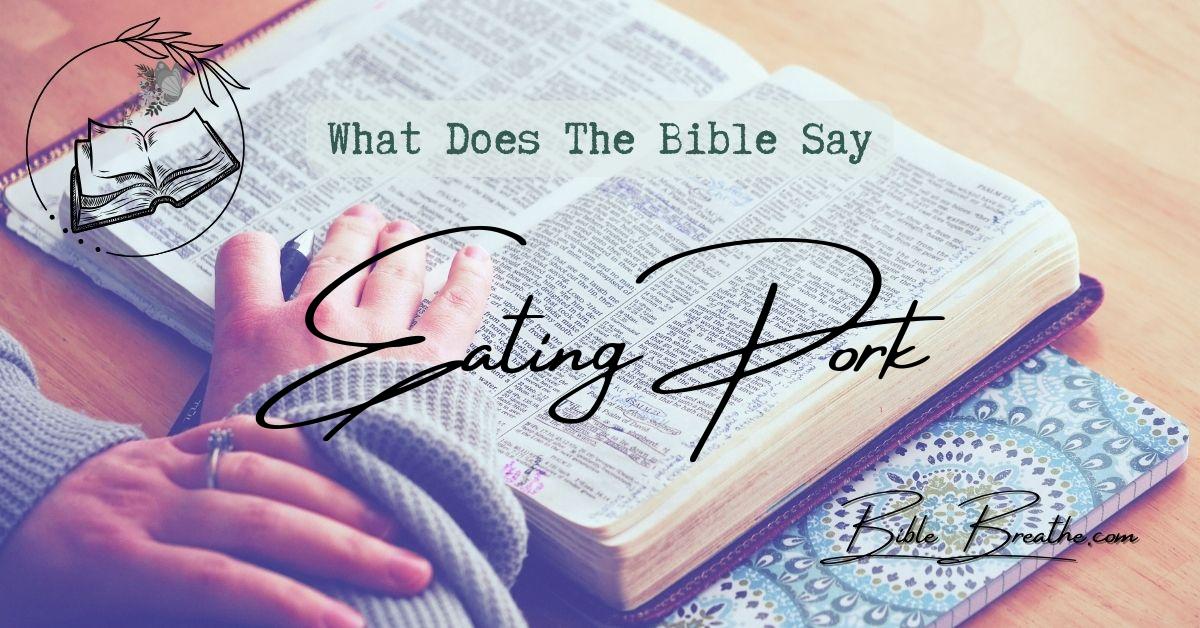 what does the bible say about eating pork BibleBreathe Featured Image