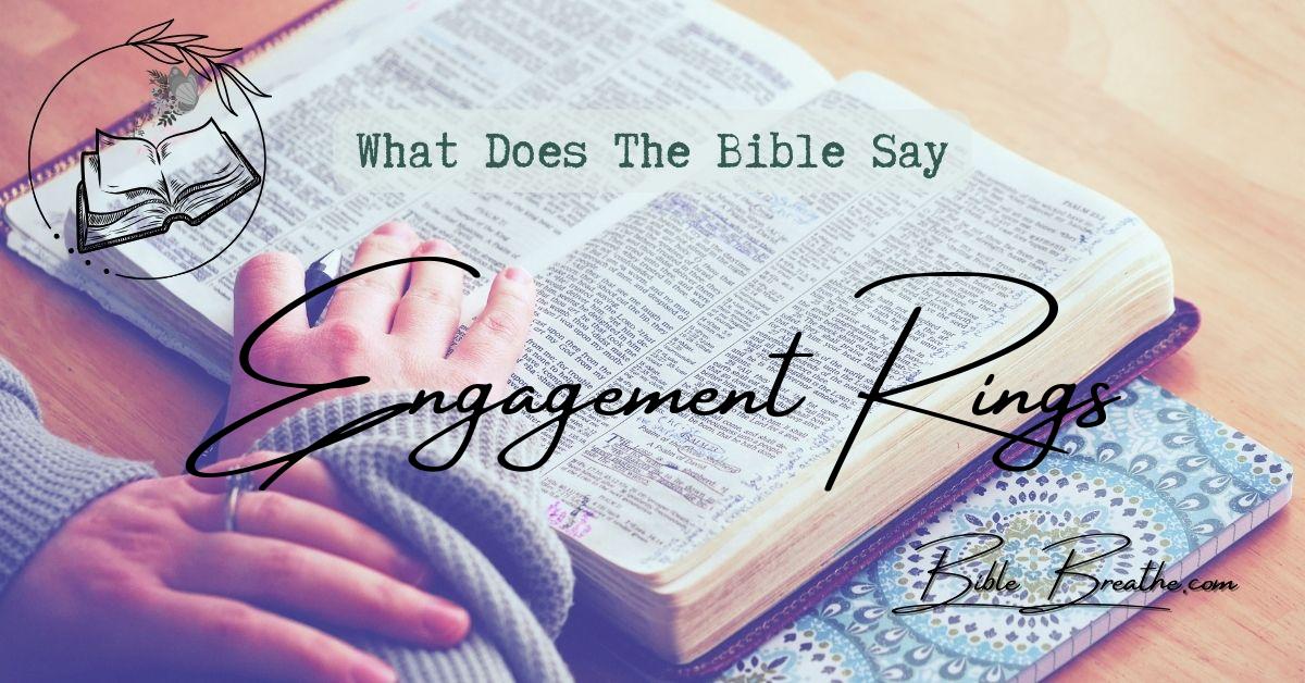 what does the bible say about engagement rings BibleBreathe Featured Image