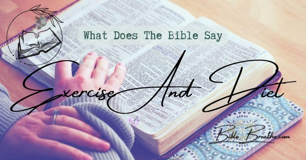 what does the bible say about exercise and diet BibleBreathe Featured Image