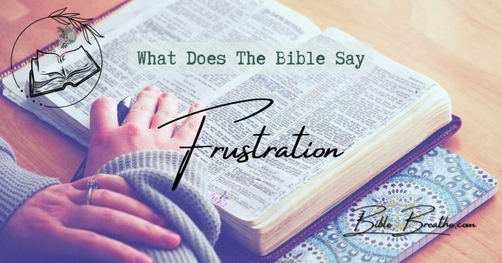 what does the bible say about frustration BibleBreathe Featured Image
