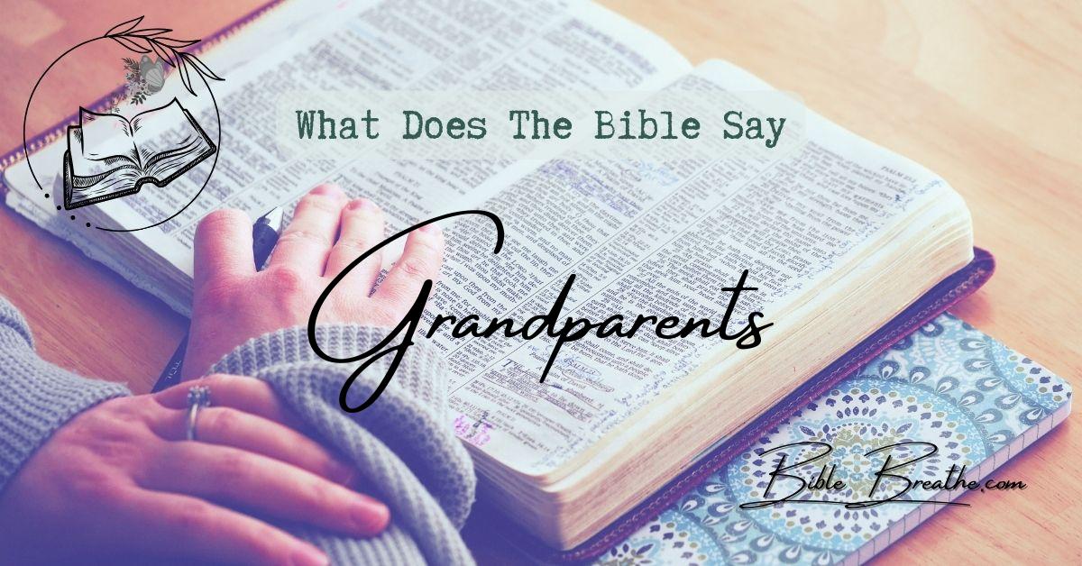 what does the bible say about grandparents BibleBreathe Featured Image