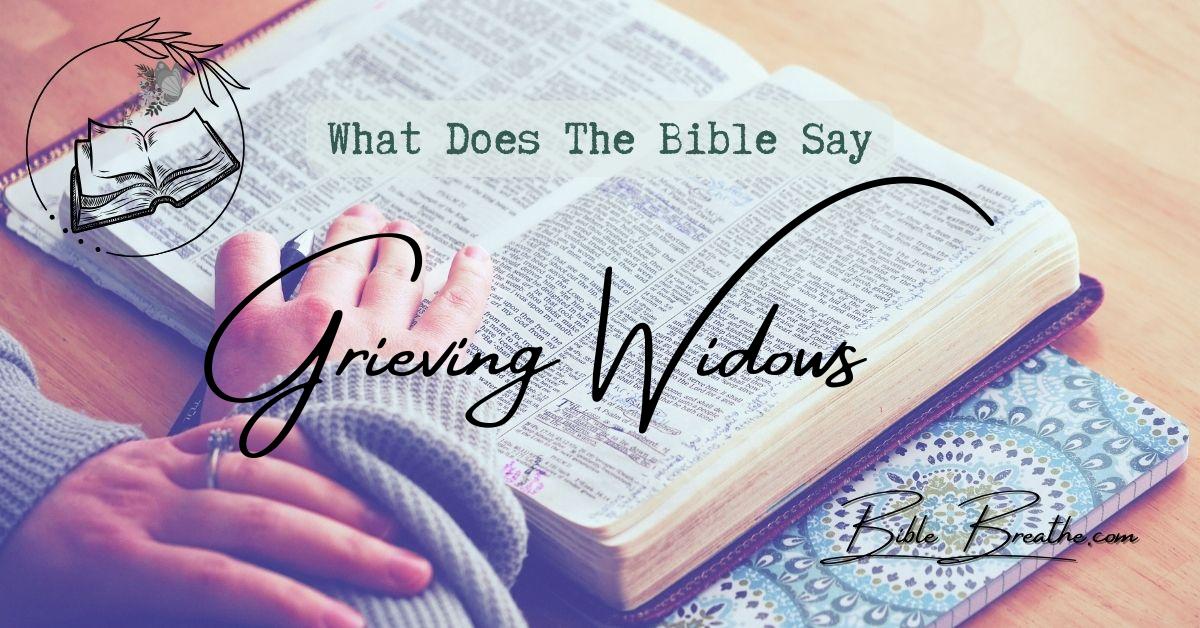 what does the bible say about grieving widows BibleBreathe Featured Image