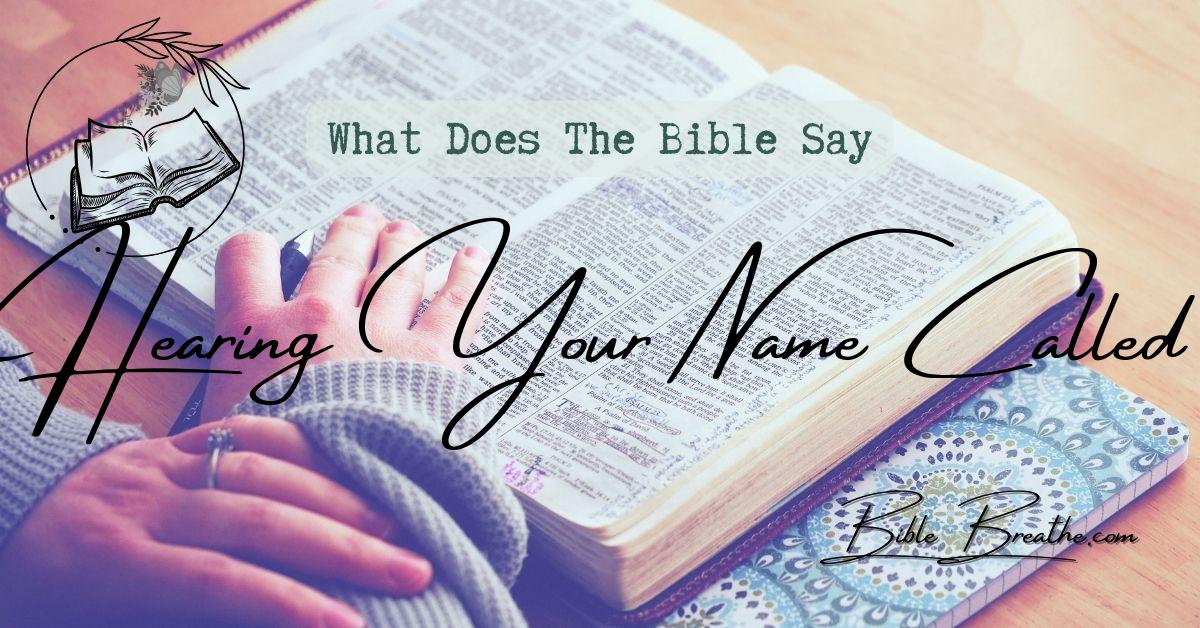 what does the bible say about hearing your name called BibleBreathe Featured Image