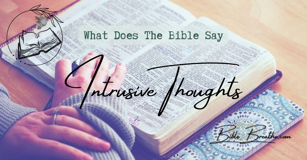 what does the bible say about intrusive thoughts BibleBreathe Featured Image