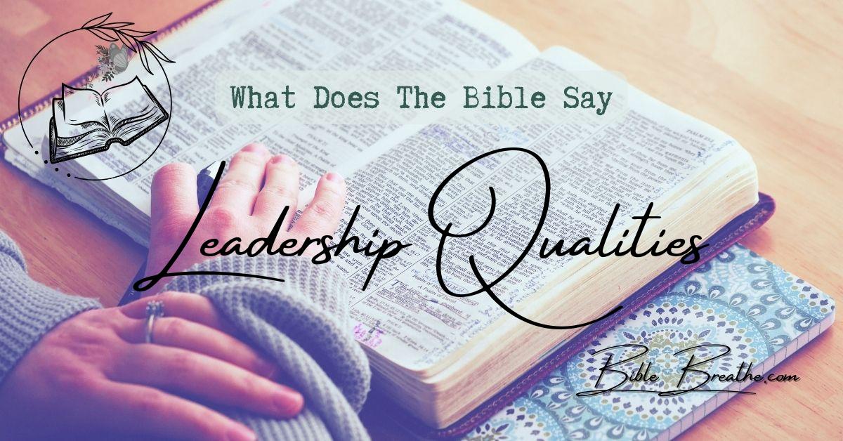 what does the bible say about leadership qualities BibleBreathe Featured Image