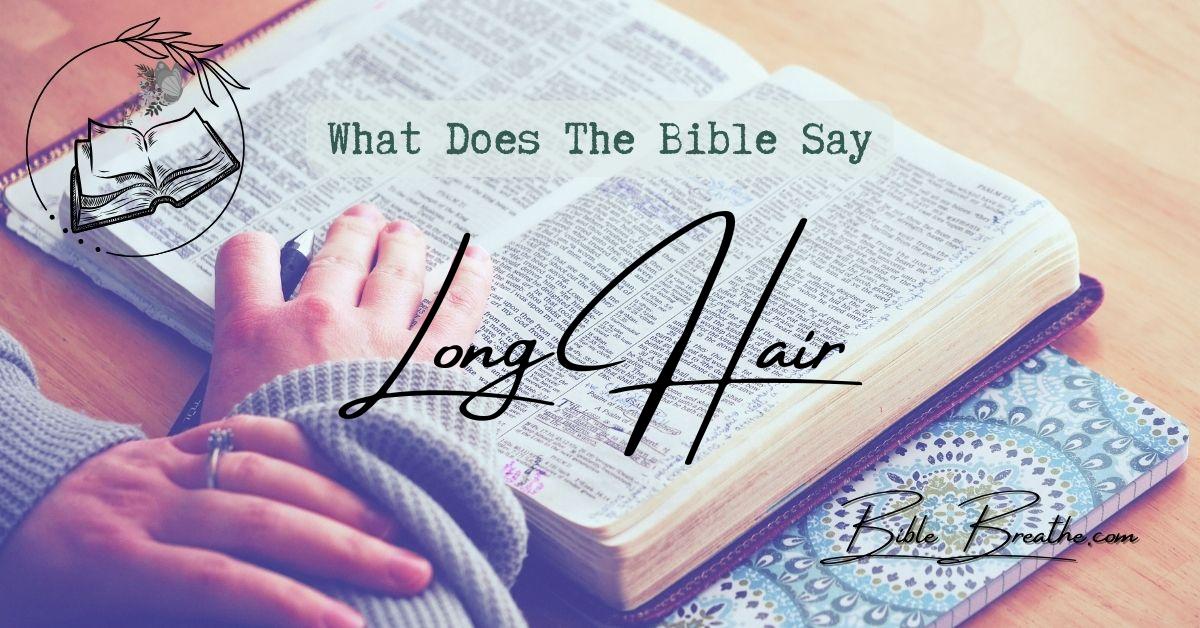 what does the bible say about long hair BibleBreathe Featured Image