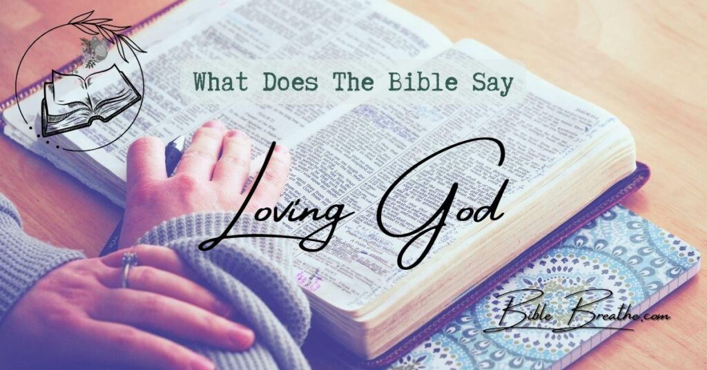 what does the bible say about loving god BibleBreathe Featured Image