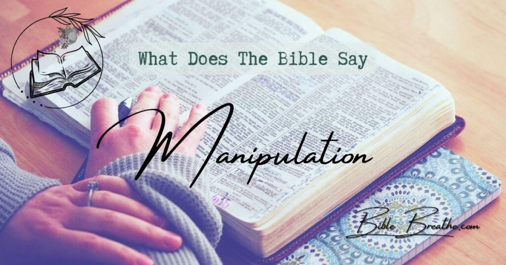 what does the bible say about manipulation BibleBreathe Featured Image