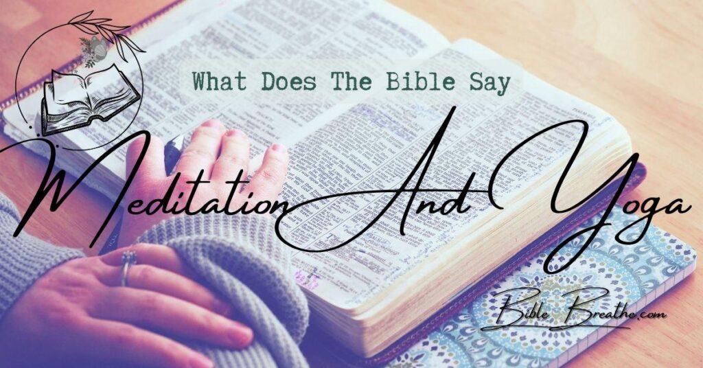 what does the bible say about meditation and yoga BibleBreathe Featured Image