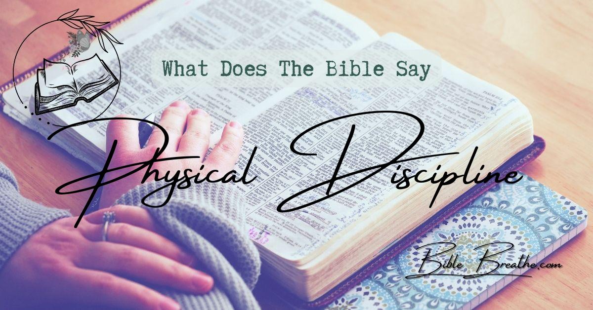 what does the bible say about physical discipline BibleBreathe Featured Image