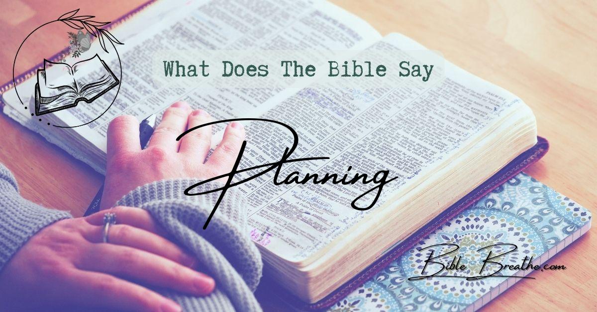 what does the bible say about planning BibleBreathe Featured Image