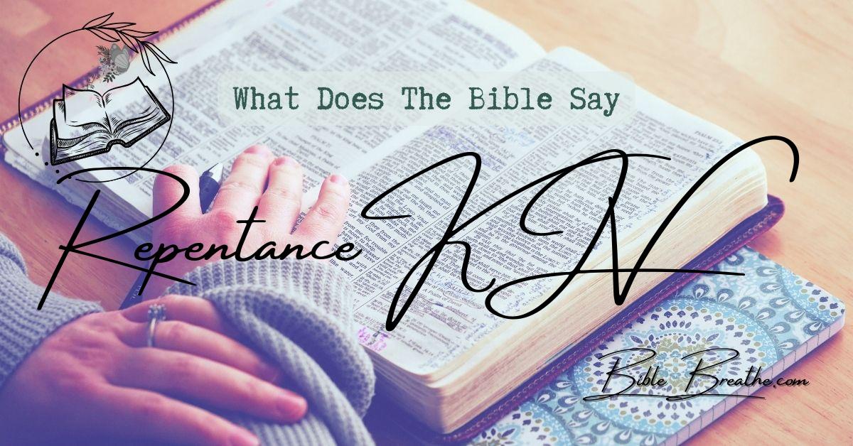 what does the bible say about repentance kjv BibleBreathe Featured Image