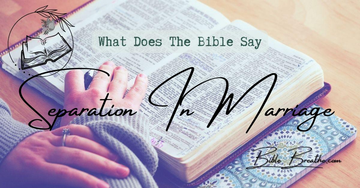what does the bible say about separation in marriage BibleBreathe Featured Image