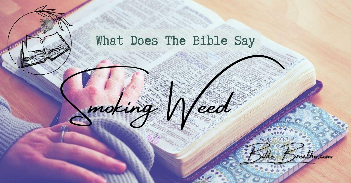 what does the bible say about smoking weed BibleBreathe Featured Image
