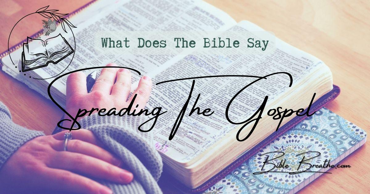 what does the bible say about spreading the gospel BibleBreathe Featured Image