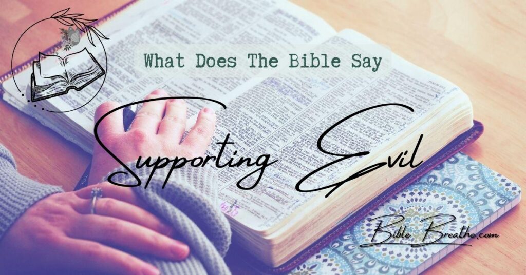 what does the bible say about supporting evil BibleBreathe Featured Image