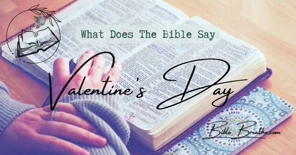 what does the bible say about valentine's day BibleBreathe Featured Image