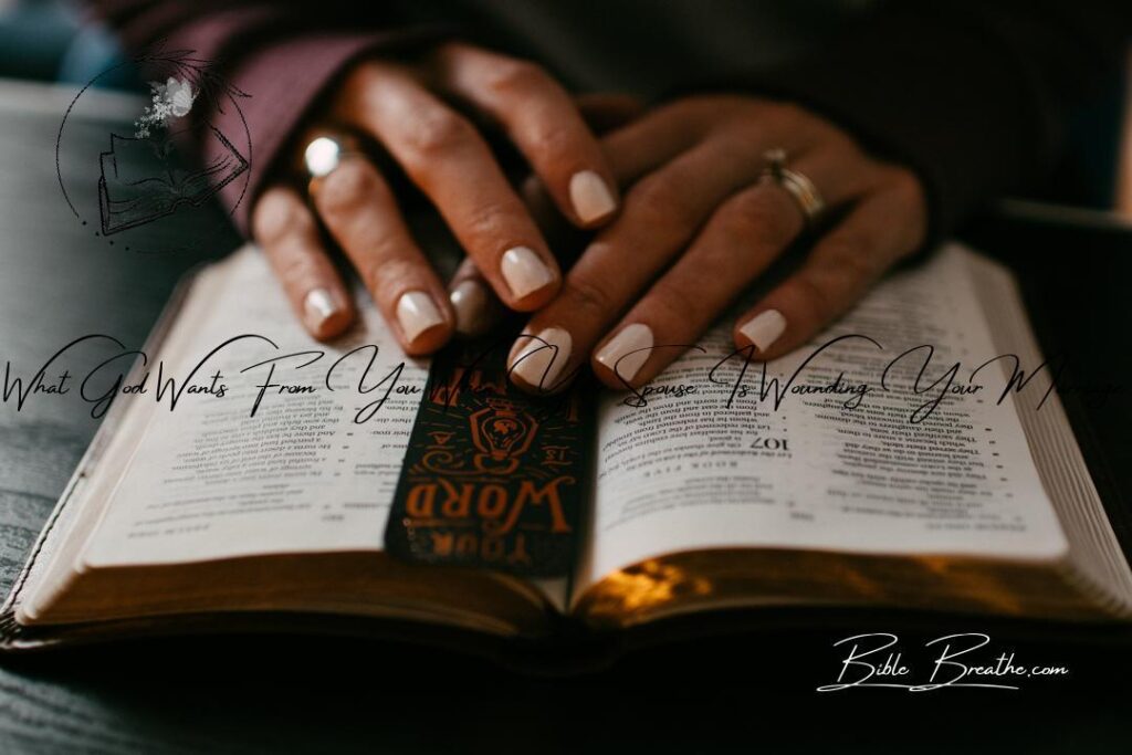 what god wants from you when your spouse is wounding your marriage BibleBreathe Featured Image