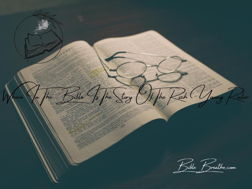 where in the bible is the story of the rich young ruler BibleBreathe Featured Image