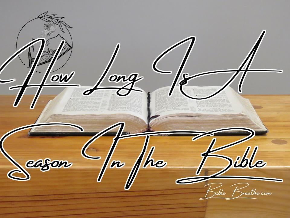 How Long Is A Season In The Bible Featured Image