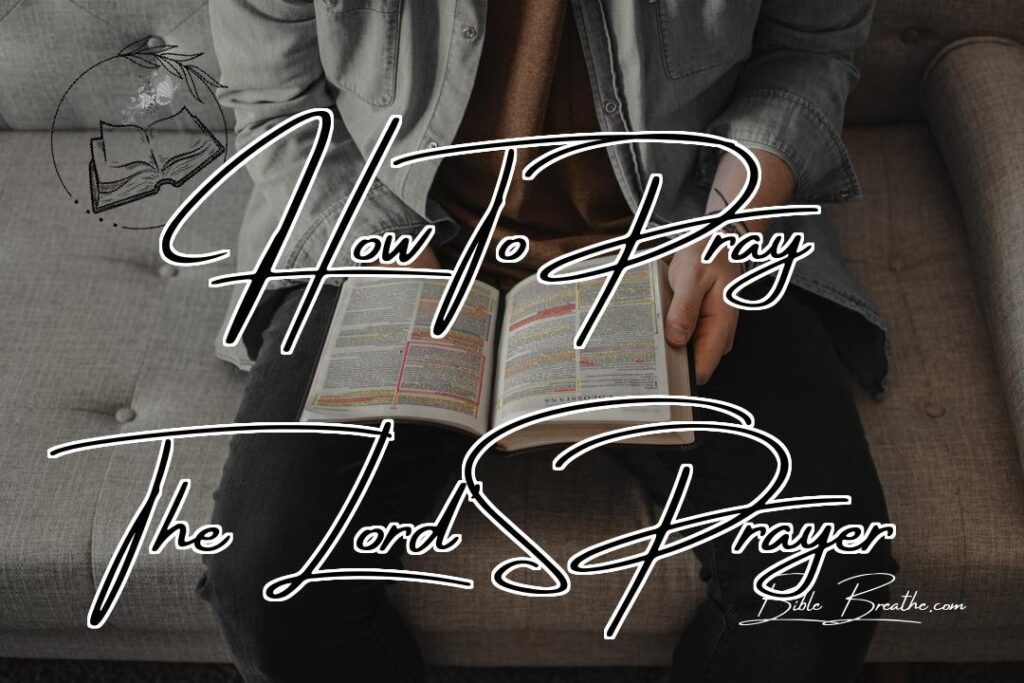 How To Pray The Lord'S Prayer Featured Image