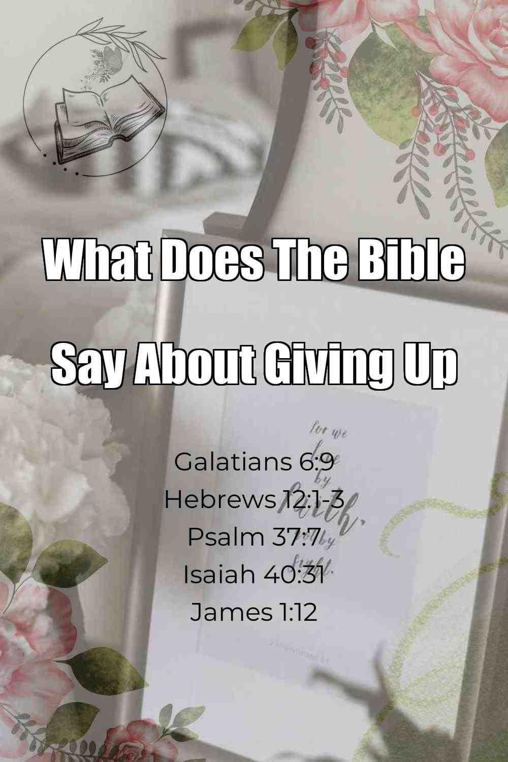 Pinterest Pin About What Does The Bible Say About Giving Up