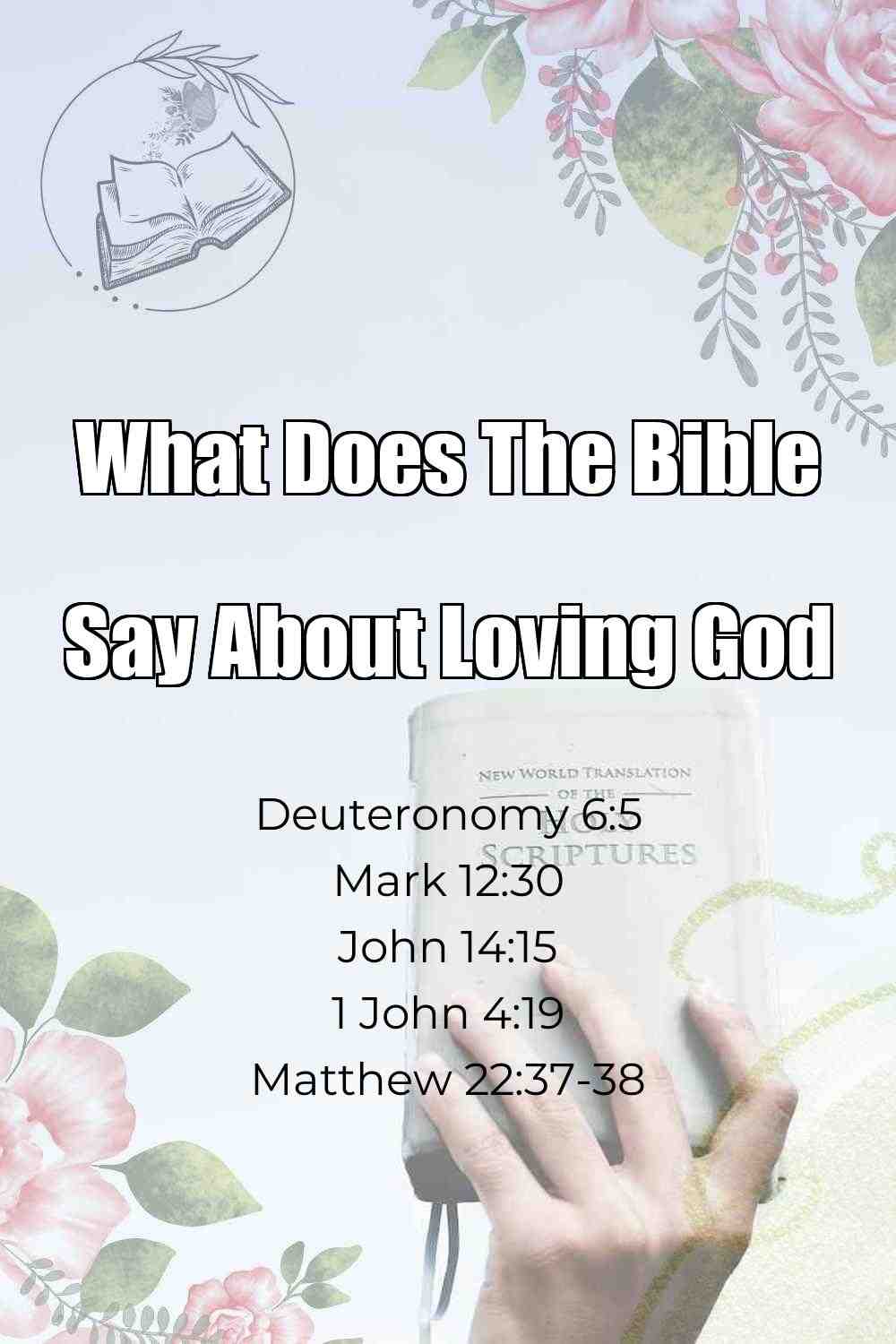 Pinterest Pin About What Does The Bible Say About Loving God