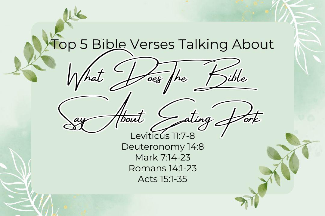 Top 5 Bible Verses About What Does The Bible Say About Eating Pork