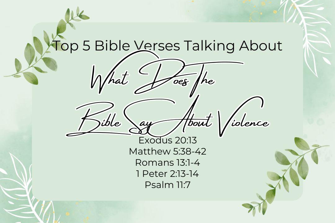 Top 5 Bible Verses About What Does The Bible Say About Violence