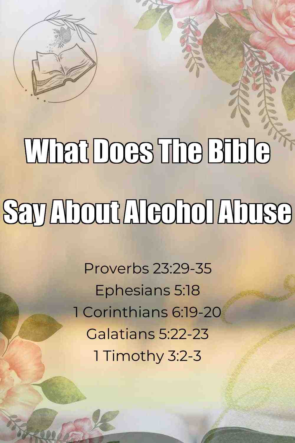 Pinterest Pin About What Does The Bible Say About Alcohol Abuse