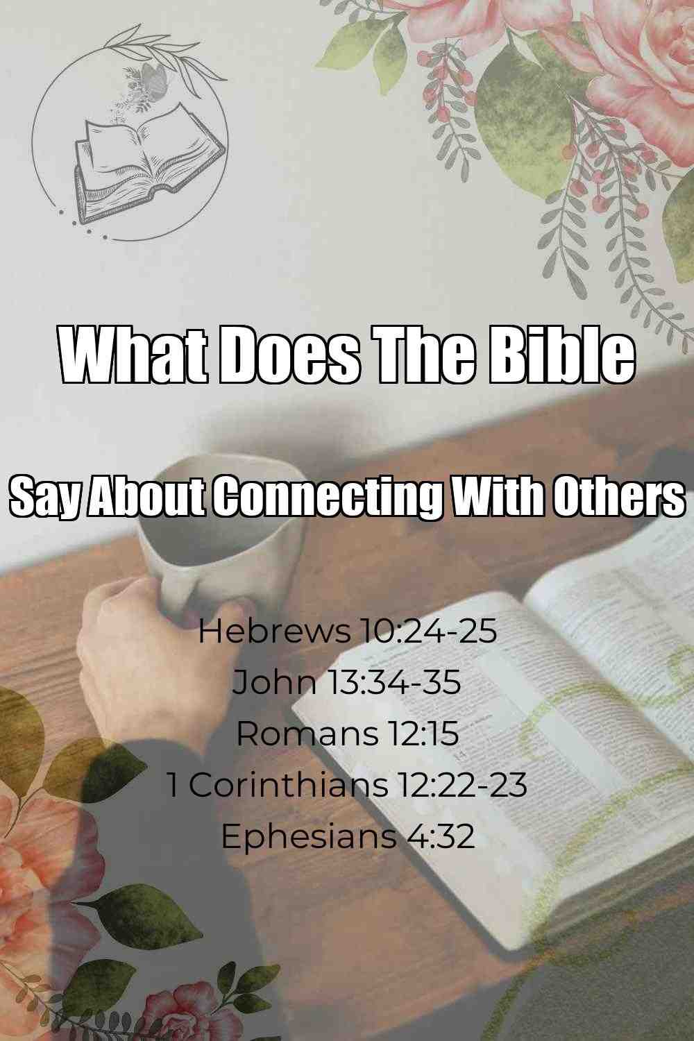 Pinterest Pin About What Does The Bible Say About Connecting With Others