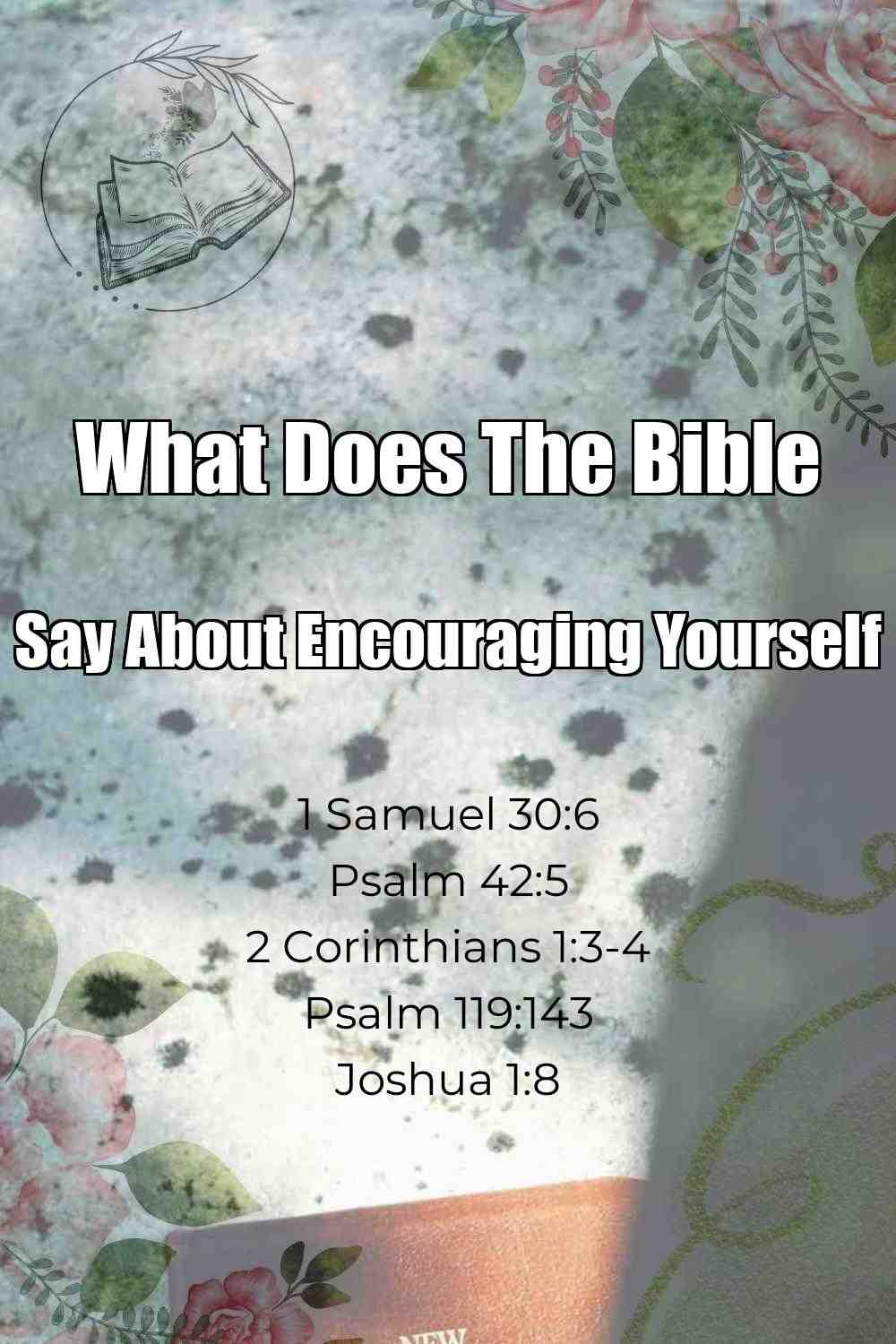 Pinterest Pin About What Does The Bible Say About Encouraging Yourself