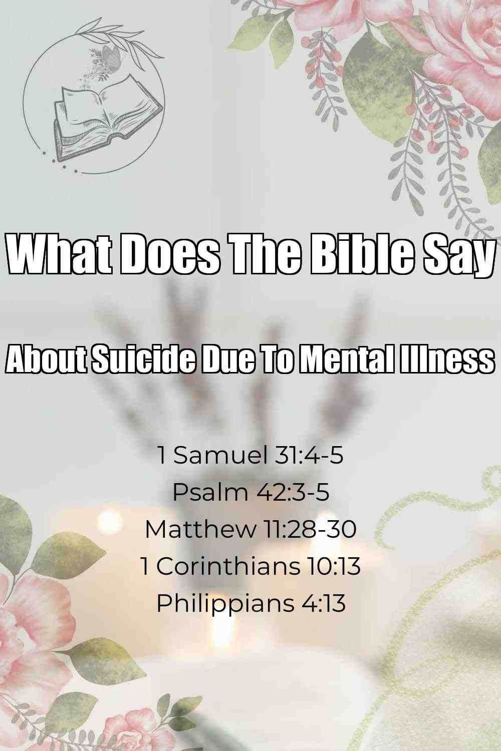 Pinterest Pin About What Does The Bible Say About Suicide Due To Mental Illness