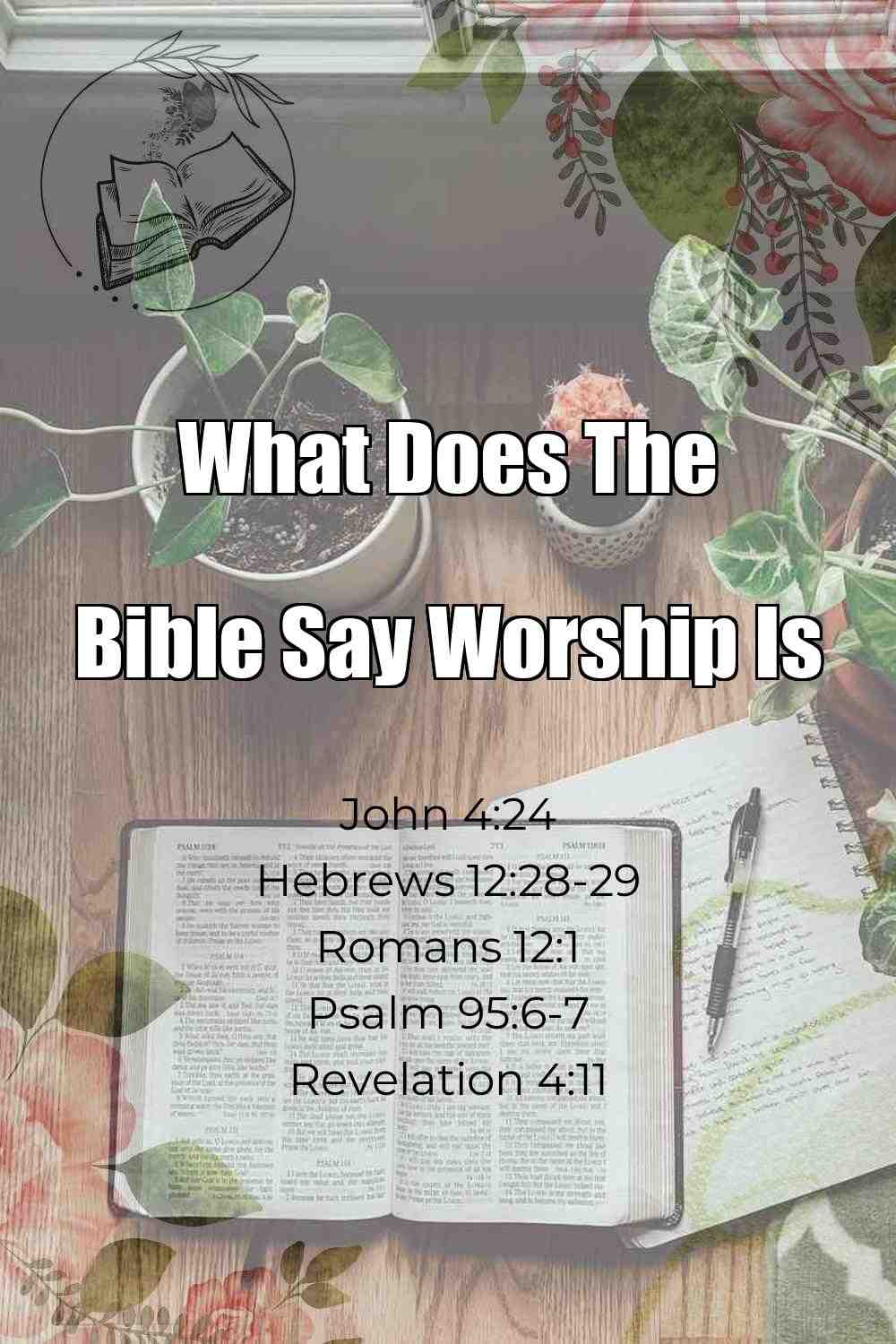 Pinterest Pin About What Does The Bible Say Worship Is