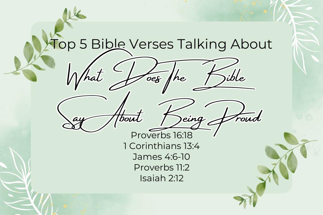 Top 5 Bible Verses About What Does The Bible Say About Being Proud