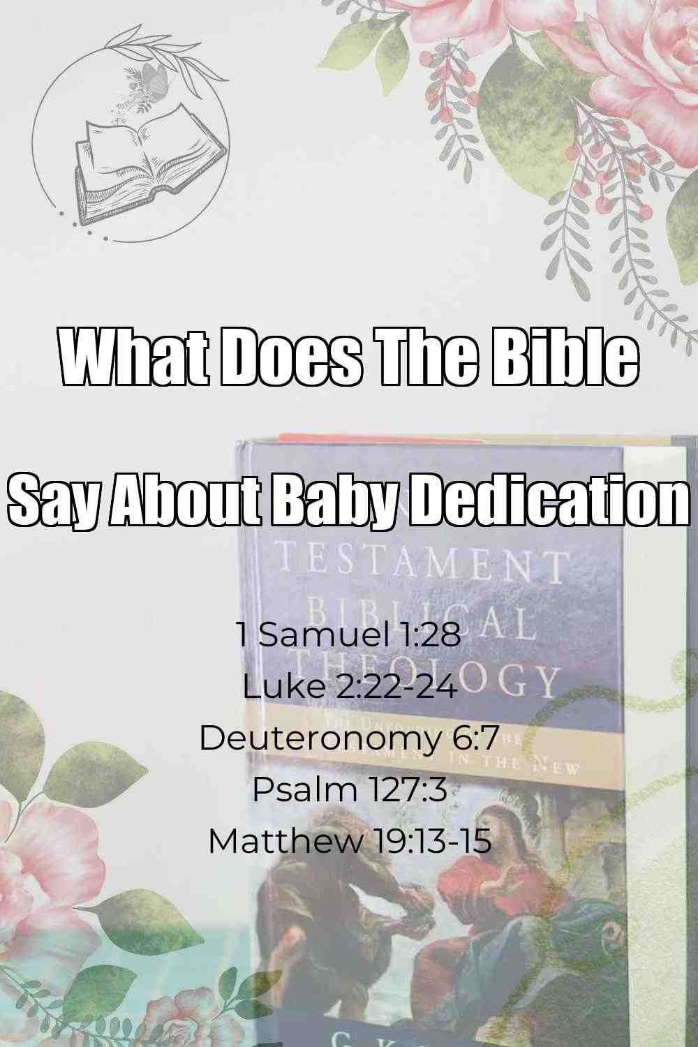 Pinterest Pin About What Does The Bible Say About Baby Dedication