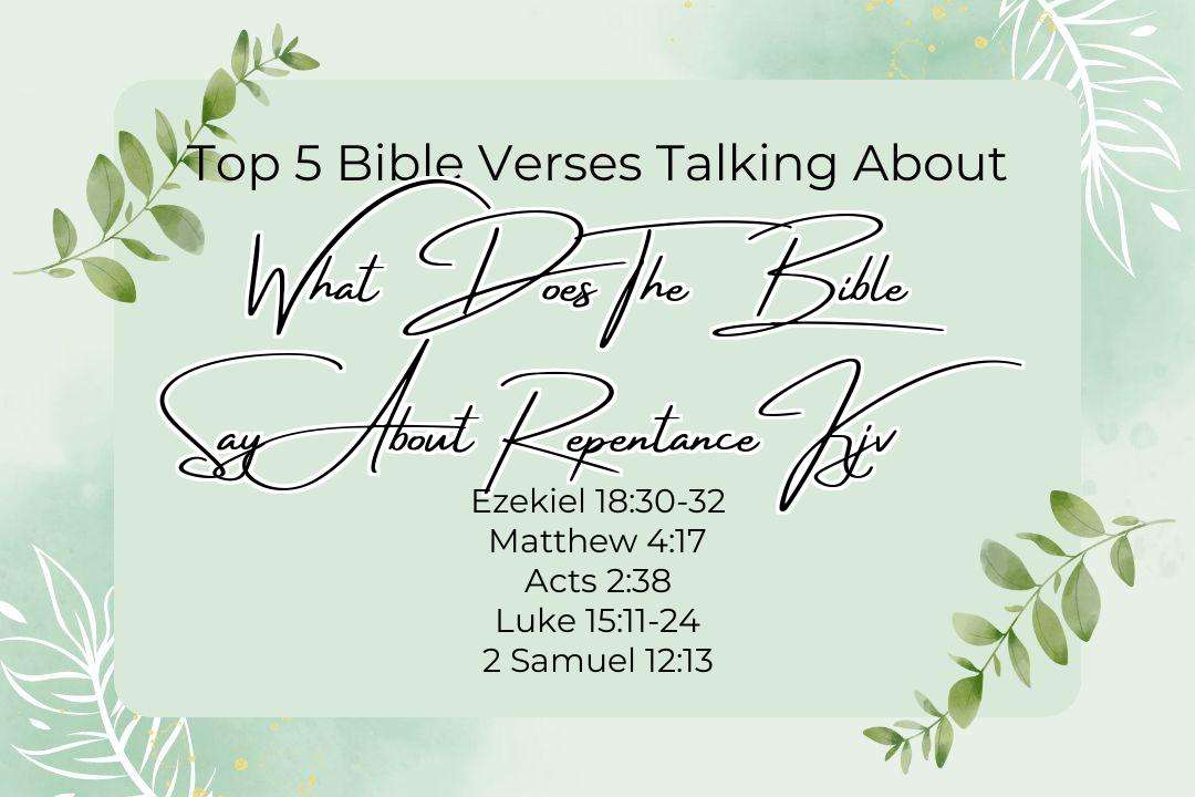 Top 5 Bible Verses About What Does The Bible Say About Repentance Kjv